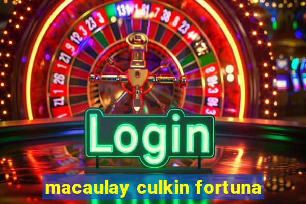 macaulay culkin fortuna